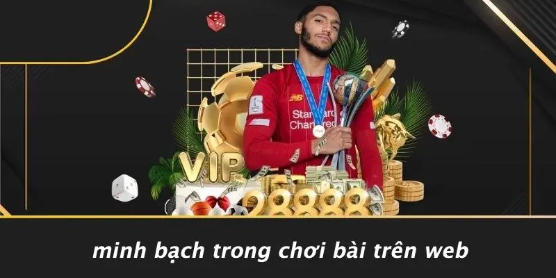 Minh Bạch Trong Chơi Bài Trên Web